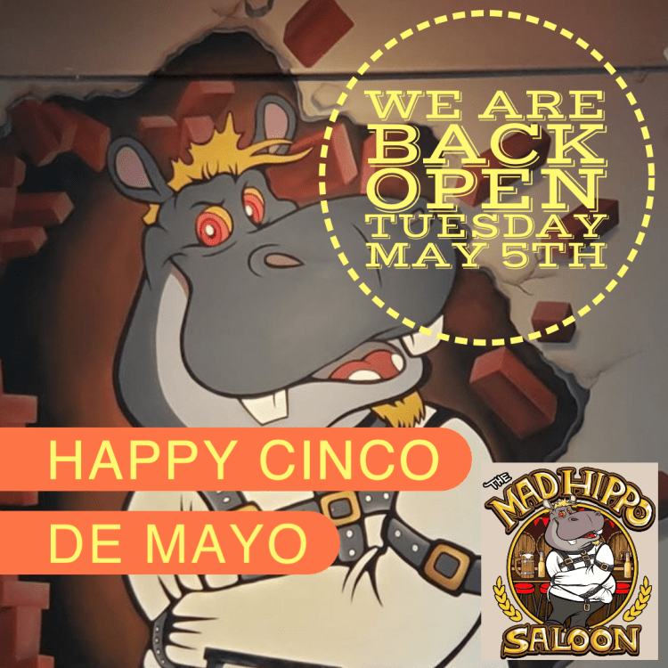Mad Hippo Saloon back open Tuesday May 5th.png